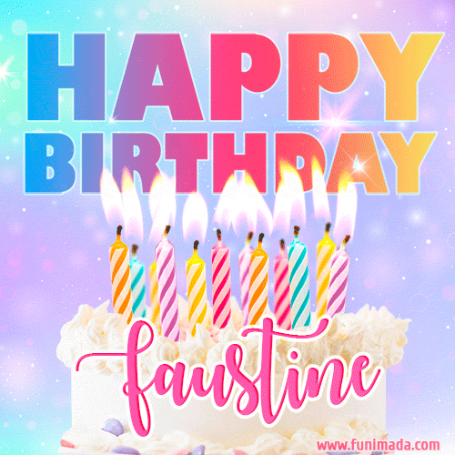 Animated Happy Birthday Cake with Name Faustine and Burning Candles