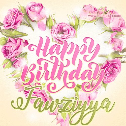 A stunning heart made of pink roses surrounds the elegant script text 'Happy Birthday Fawziyya' on a soft beige background. Animated sparkles add a magical and festive feel.
