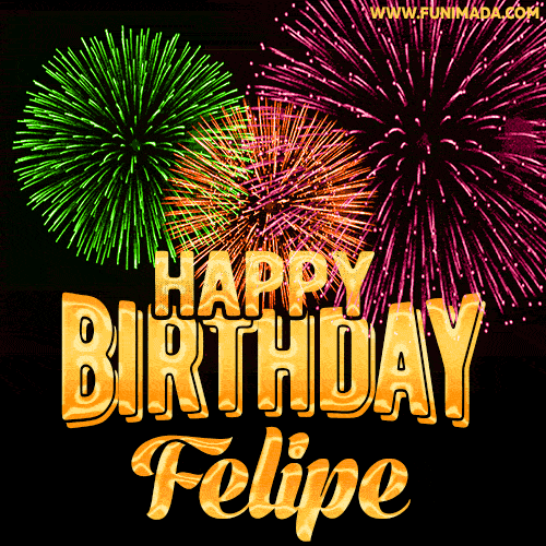 Wishing You A Happy Birthday, Felipe! Best fireworks GIF animated greeting card.