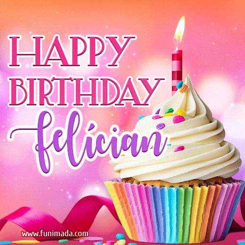 Happy Birthday Felícian - Lovely Animated GIF