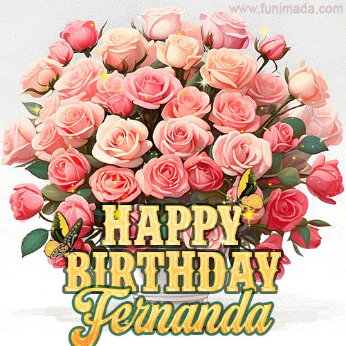 Birthday wishes to Fernanda with a charming GIF featuring pink roses, butterflies and golden quote