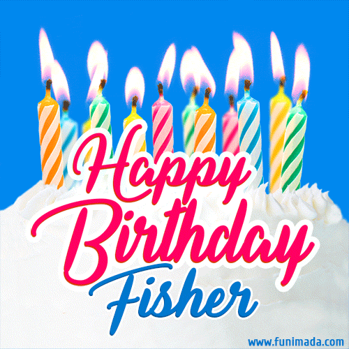 Happy Birthday GIF for Fisher with Birthday Cake and Lit Candles