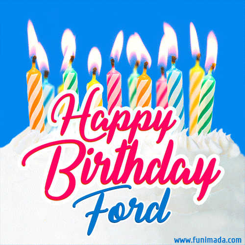 Happy Birthday GIF for Ford with Birthday Cake and Lit Candles