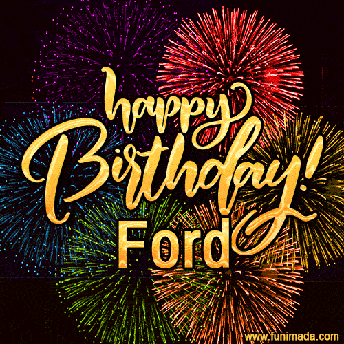 Happy Birthday, Ford! Celebrate with joy, colorful fireworks, and unforgettable moments.