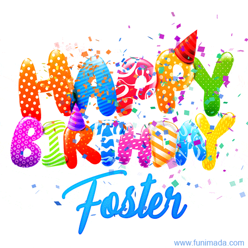 Happy Birthday Foster - Creative Personalized GIF With Name