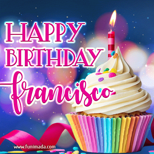 Happy Birthday Francisco - Lovely Animated GIF
