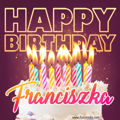 Franciszka - Animated Happy Birthday Cake GIF Image for WhatsApp