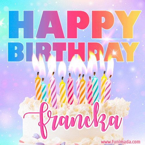 Animated Happy Birthday Cake with Name Francka and Burning Candles