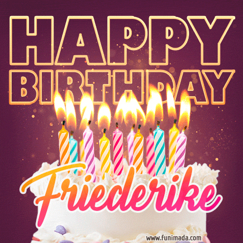 Friederike - Animated Happy Birthday Cake GIF Image for WhatsApp