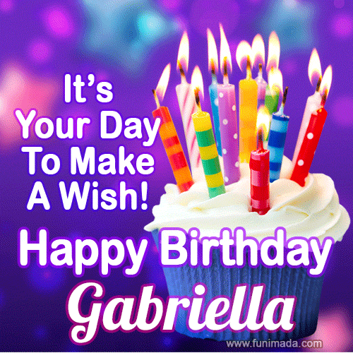 It's Your Day To Make A Wish! Happy Birthday Gabriella!