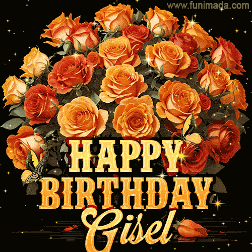Animated bouquet of orange roses with moving butterfles and golden 'Happy Birthday Gisel' text, surrounded by sparkling accents and a dark backdrop for a luxurious feel.