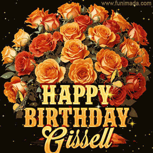 Animated bouquet of orange roses with moving butterfles and golden 'Happy Birthday Gissell' text, surrounded by sparkling accents and a dark backdrop for a luxurious feel.