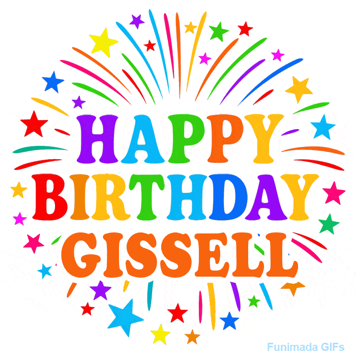 Happy Birthday Gissell' GIF with rainbow-colored letters, colorful stars, and fireworks on white background.