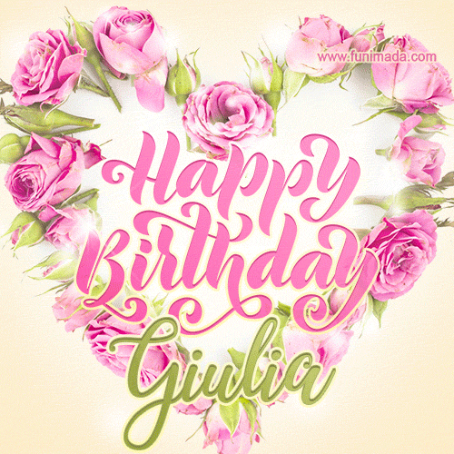 A stunning heart made of pink roses surrounds the elegant script text 'Happy Birthday Giulia' on a soft beige background. Animated sparkles add a magical and festive feel.