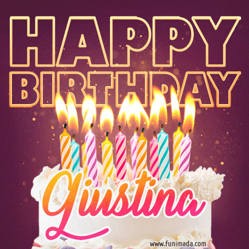A colorful birthday cake topped with lit candles, with the words 'Happy Birthday Giustina' in bold glowing letters on a burgundy background. Animated flames add a festive touch.