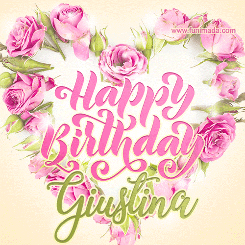 A stunning heart made of pink roses surrounds the elegant script text 'Happy Birthday Giustina' on a soft beige background. Animated sparkles add a magical and festive feel.