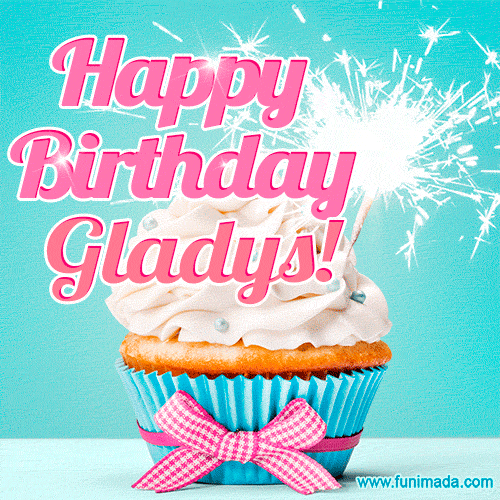 A festive cupcake with pink icing, a gingham bow, and a lit animated sparkler, paired with 'Happy Birthday Gladys!' in bright pink text.