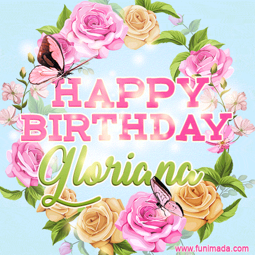 A charming animated GIF featuring 'Happy Birthday Gloriana' in pink and green text, surrounded by delicate roses, leaves, and fluttering butterflies on a soft light blue pastel background.