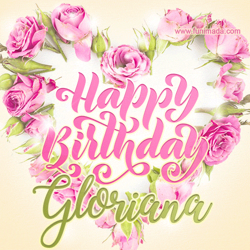 A stunning heart made of pink roses surrounds the elegant script text 'Happy Birthday Gloriana' on a soft beige background. Animated sparkles add a magical and festive feel.
