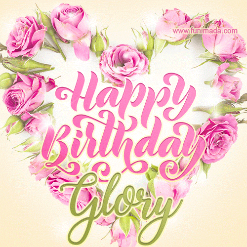 A stunning heart made of pink roses surrounds the elegant script text 'Happy Birthday Glory' on a soft beige background. Animated sparkles add a magical and festive feel.