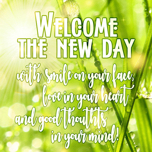 Welcome the new day with smile on your face - Good Morning