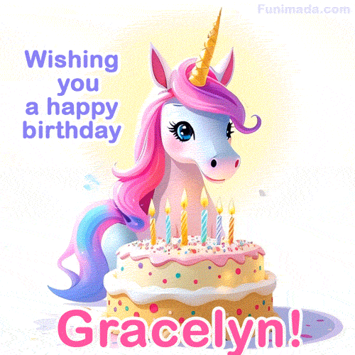 A cute moving unicorn with a birthday cake and candles, featuring 'Wishing you a happy birthday, Gracelyn!' in colorful text.