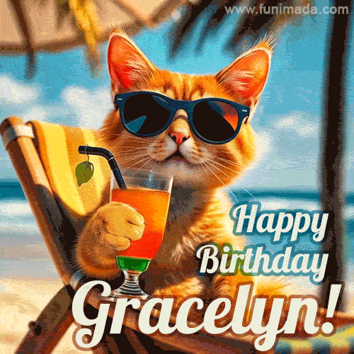 An animated orange cat wearing sunglasses, sitting on a beach chair with a tropical drink, with a festive 'Happy Birthday Gracelyn!' message.