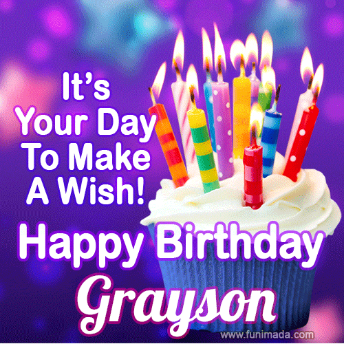 It's Your Day To Make A Wish! Happy Birthday Grayson!