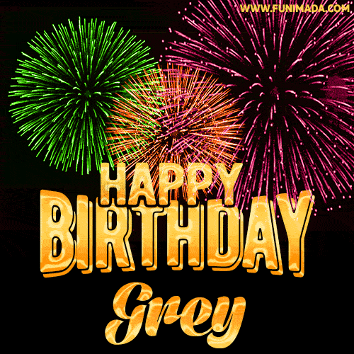 Wishing You A Happy Birthday, Grey! Best fireworks GIF animated greeting card.