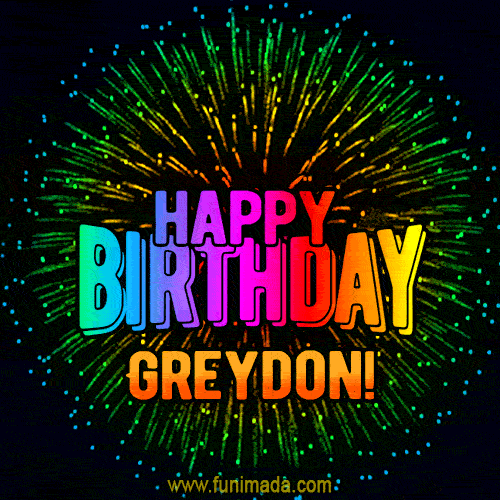 New Bursting with Colors Happy Birthday Greydon GIF and Video with Music
