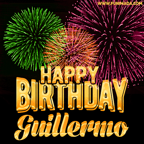 Wishing You A Happy Birthday, Guillermo! Best fireworks GIF animated greeting card.