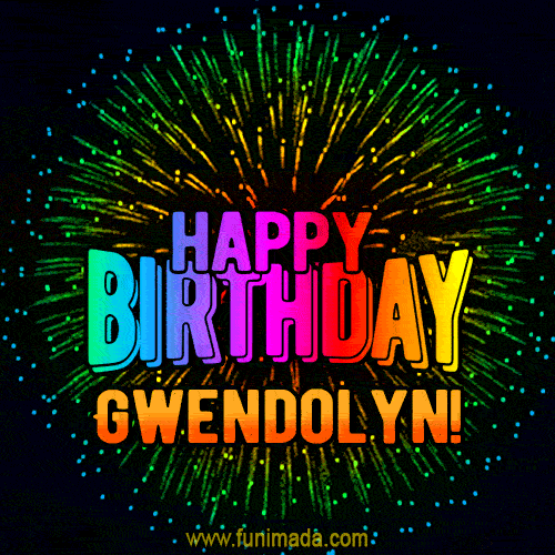 New Bursting with Colors Happy Birthday Gwendolyn GIF and Video with Music