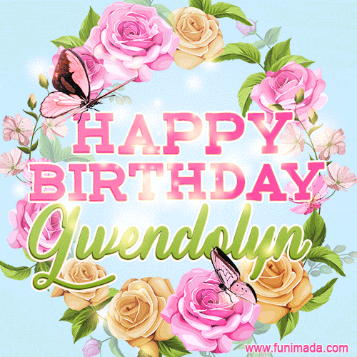 Beautiful Birthday Flowers Card for Gwendolyn with Animated Butterflies