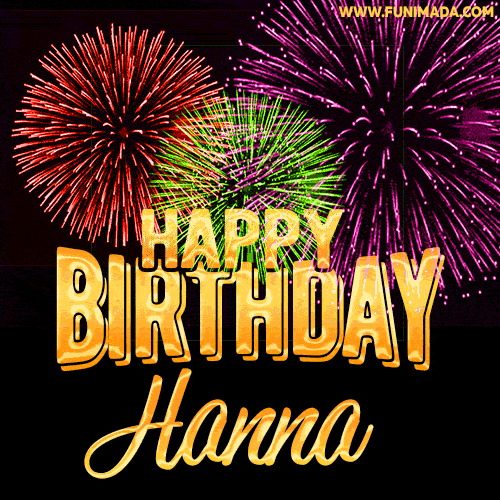 Wishing You A Happy Birthday, Hanna! Best fireworks GIF animated greeting card.
