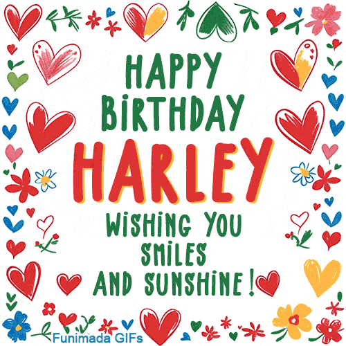 A colorful animated card for Harley’s birthday featuring playful hearts, cheerful flowers, and a handwritten message wishing smiles and sunshine.