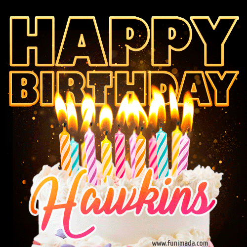 Hawkins - Animated Happy Birthday Cake GIF for WhatsApp