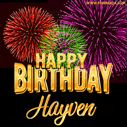 Wishing You A Happy Birthday, Hayven! Best fireworks GIF animated greeting card.