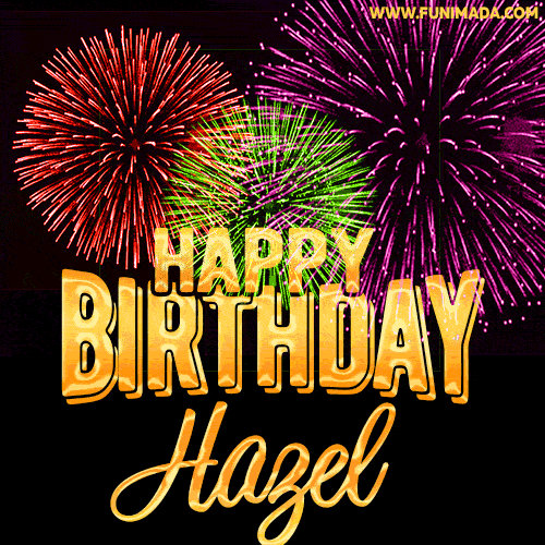 Wishing You A Happy Birthday, Hazel! Best fireworks GIF animated greeting card.