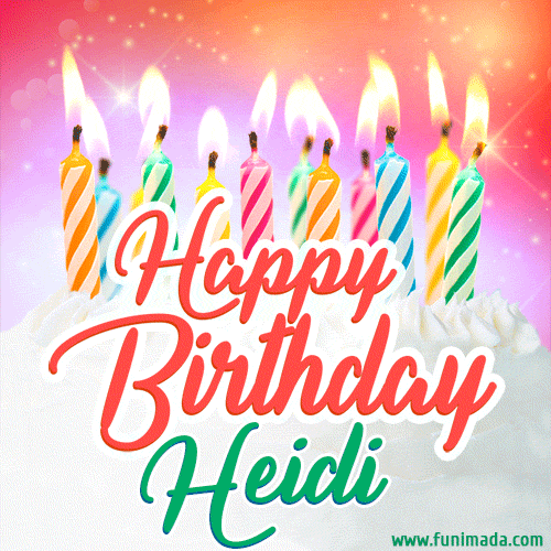 Happy Birthday GIF for Heidi with Birthday Cake and Lit Candles