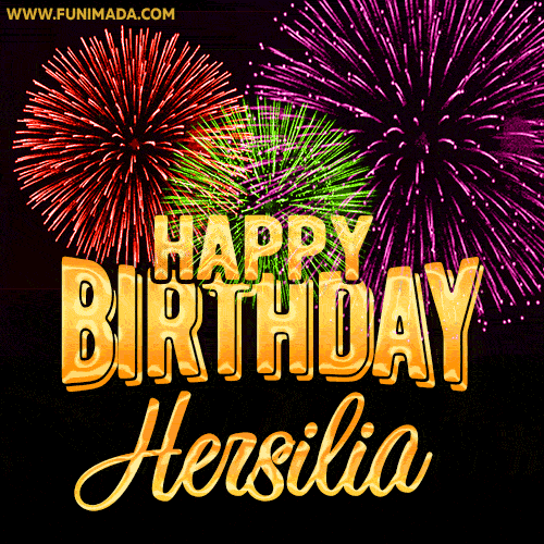 Wishing You A Happy Birthday, Hersilia! Best fireworks GIF animated greeting card.