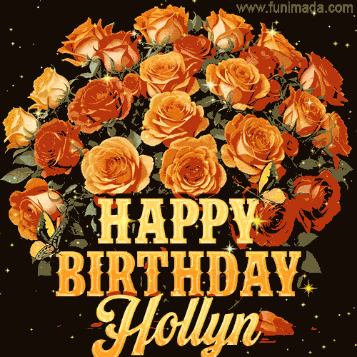 Animated bouquet of orange roses with moving butterfles and golden 'Happy Birthday Hollyn' text, surrounded by sparkling accents and a dark backdrop for a luxurious feel.