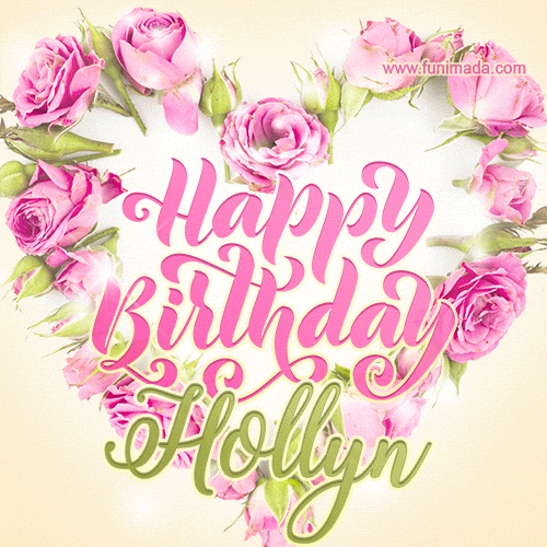 A stunning heart made of pink roses surrounds the elegant script text 'Happy Birthday Hollyn' on a soft beige background. Animated sparkles add a magical and festive feel.