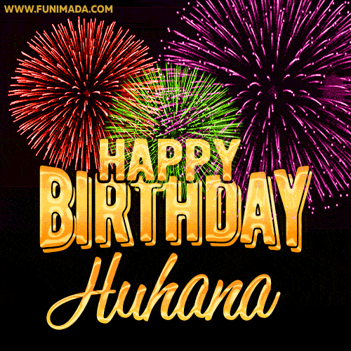 Wishing You A Happy Birthday, Huhana! Best fireworks GIF animated greeting card.