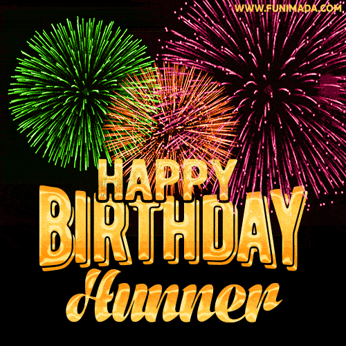 Wishing You A Happy Birthday, Hunner! Best fireworks GIF animated greeting card.