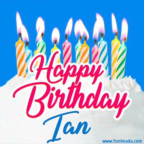 Happy Birthday GIF for Ian with Birthday Cake and Lit Candles