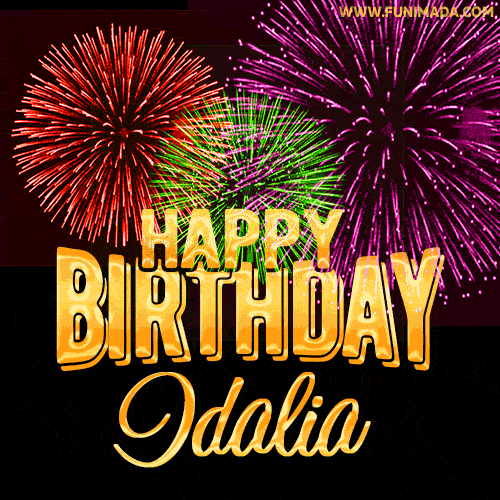 Wishing You A Happy Birthday, Idalia! Best fireworks GIF animated greeting card.