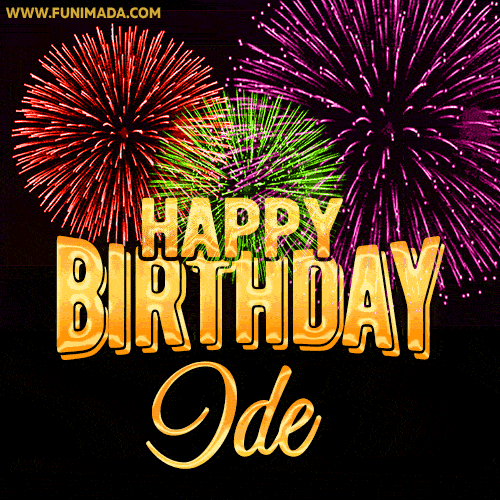 Wishing You A Happy Birthday, Ide! Best fireworks GIF animated greeting card.