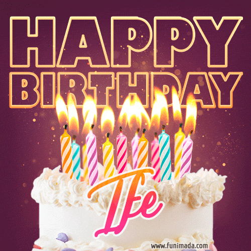 Ife - Animated Happy Birthday Cake GIF Image for WhatsApp