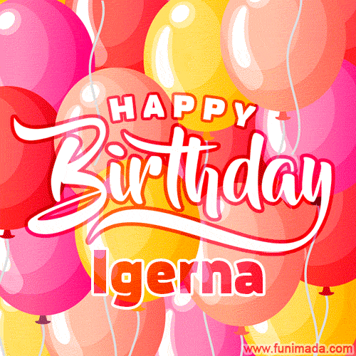 Happy Birthday Igerna - Colorful Animated Floating Balloons Birthday Card