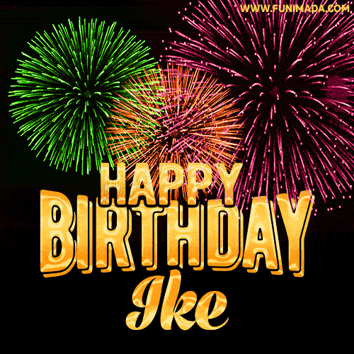 Wishing You A Happy Birthday, Ike! Best fireworks GIF animated greeting card.
